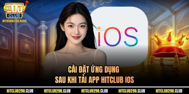 Cài đặt ứng dụng sau khi tải app Hitclub IOS