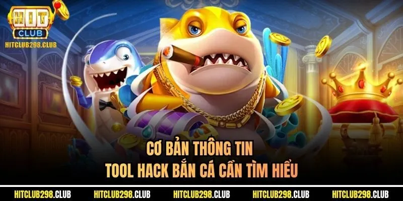 Cơ bản thông tin tool hack bắn cá cần tìm hiểu