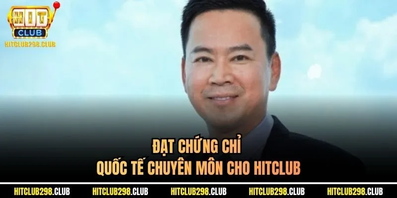 Đạt chứng chỉ quốc tế chuyên môn cho Hitclub