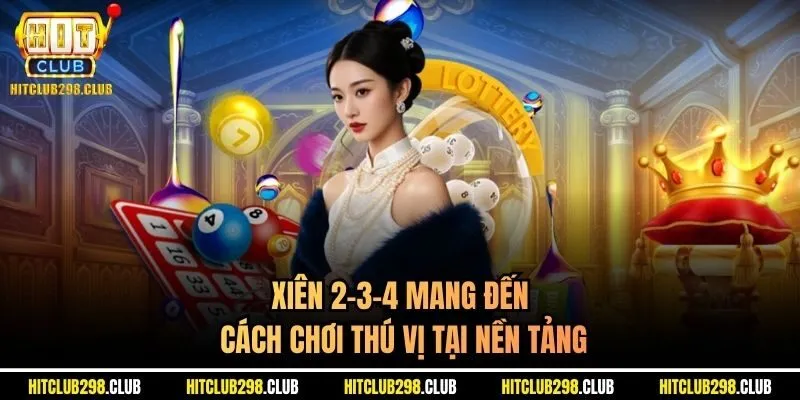 Xiên 2-3-4 mang đến cách chơi thú vị tại nền tảng